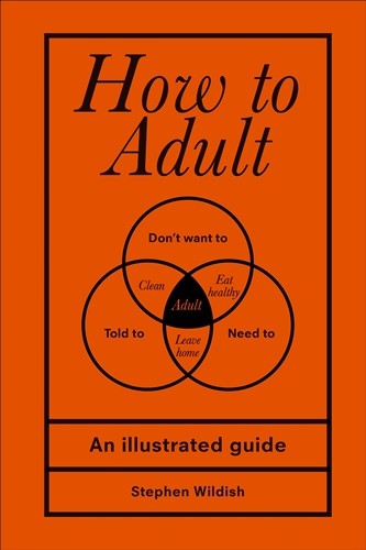 

How to Adult