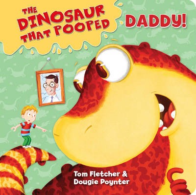 

The Dinosaur That Pooped Daddy!