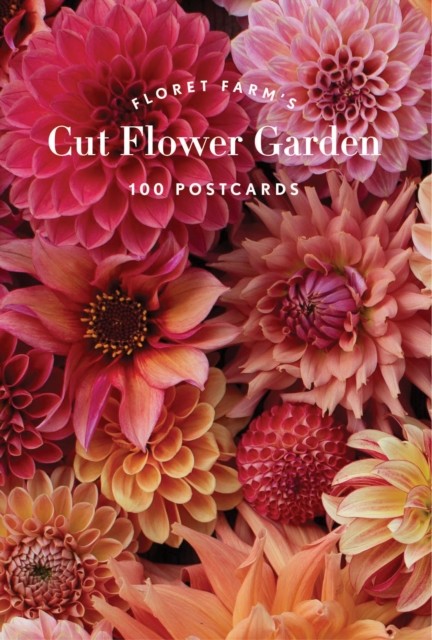 

Floret Farm`s Cut Flower Garden. 100 Postcards