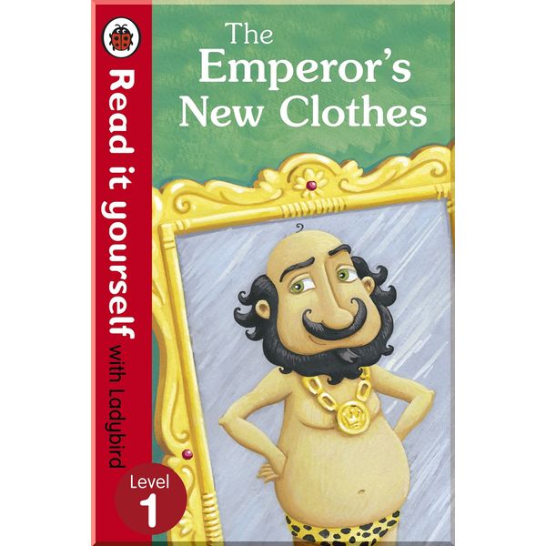 

Ladybird The Emperor's New Clothes - Read It Yourself with Ladybird. Ladybird. ISBN:9780723272762
