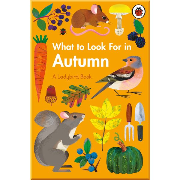 

Ladybird What to Look For in Autumn. Elizabeth Jenner. ISBN:9780241416167