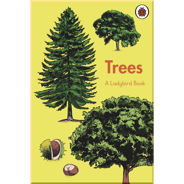 

Ladybird A Ladybird Book: Trees. Ladybird. ISBN:9780241417218