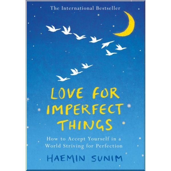 

Love for Imperfect Things. Haemin Sunim. ISBN:9780241331125