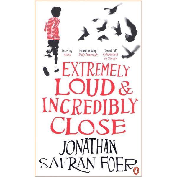 

Extremely Loud and Incredibly Close. Jonathan Safran Foer. ISBN:9780141025186
