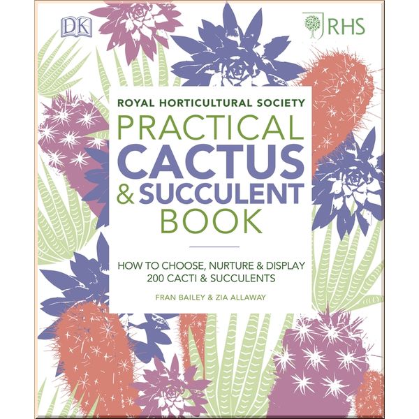 

DK RHS Practical Cactus and Succulent Book. Fran Bailey & Zia Allaway. ISBN:9780241341148