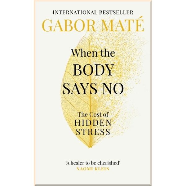 

When the Body Says No. Dr. Gabor Mate. ISBN:9781785042225