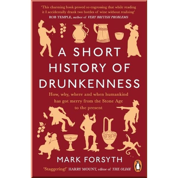

A Short History of Drunkenness. Mark Forsyth. ISBN:9780241359242
