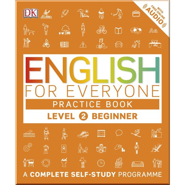 

DK English for Everyone Practice Book Level 2 Beginner. Dorling Kindersley. ISBN:9780241252703