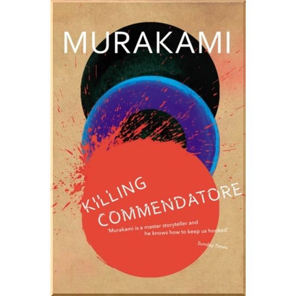 

Killing Commendatore. Haruki Murakami. ISBN:9781784707330