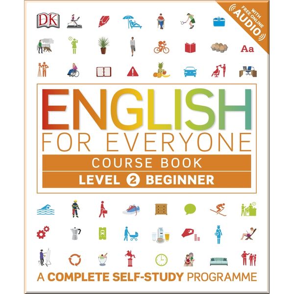 

DK English for Everyone Course Book Level 2 Beginner. Dorling Kindersley. ISBN:9780241252697