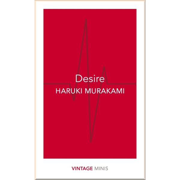 

Desire. Haruki Murakami. ISBN:9781784872632