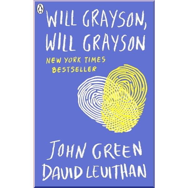 

Will Grayson, Will Grayson. John Green, David Levithan. ISBN:9780141346113