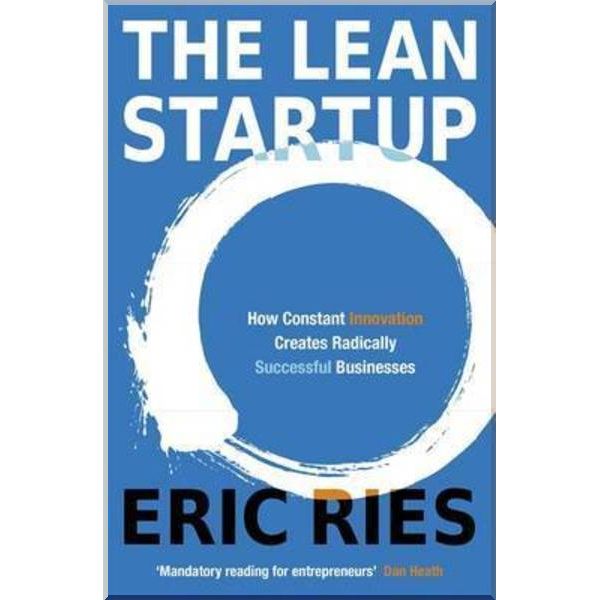 

The Lean Startup: How Constant Innovation Creates Radically Successful Businesses. Eric Ries. ISBN:9780670921607