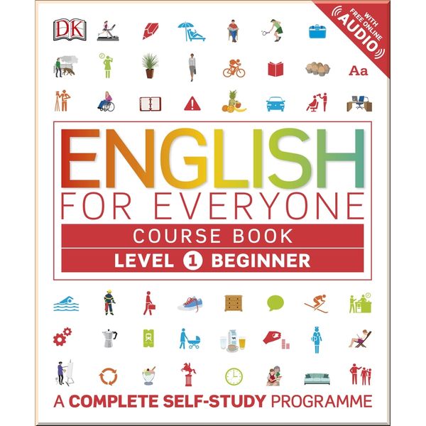

DK English for Everyone Course Book Level 1 Beginner. Dorling Kindersley. ISBN:9780241226315
