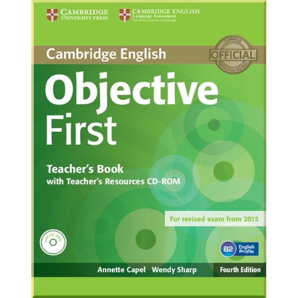 

Objective First Fourth Edition Teacher's Book with Teacher's Resources CD-ROM. Wendy Sharp, Annette Capel. ISBN:9781107628359