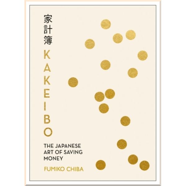 

Kakeibo. The Japanese Art of Saving Money. Fumiko Chiba. ISBN:9781405936132