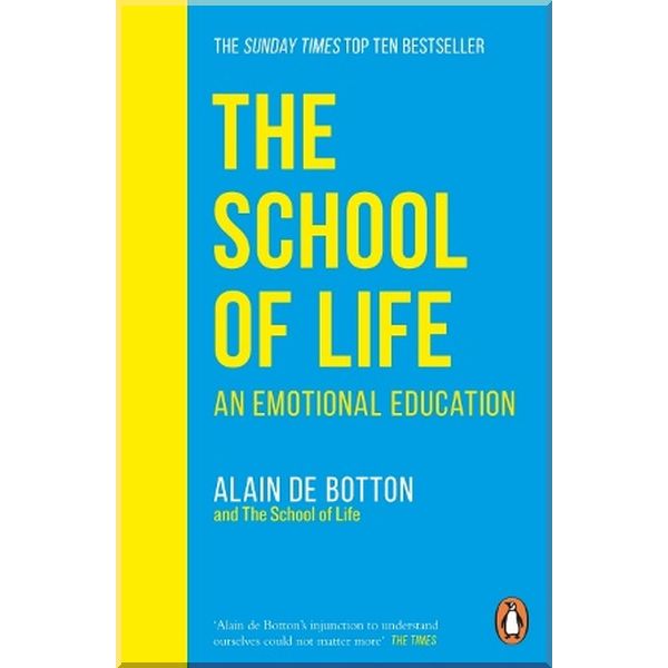 

The School of Life: An Emotional Education. Alain de Botton,The School of Life. ISBN:9780241985830