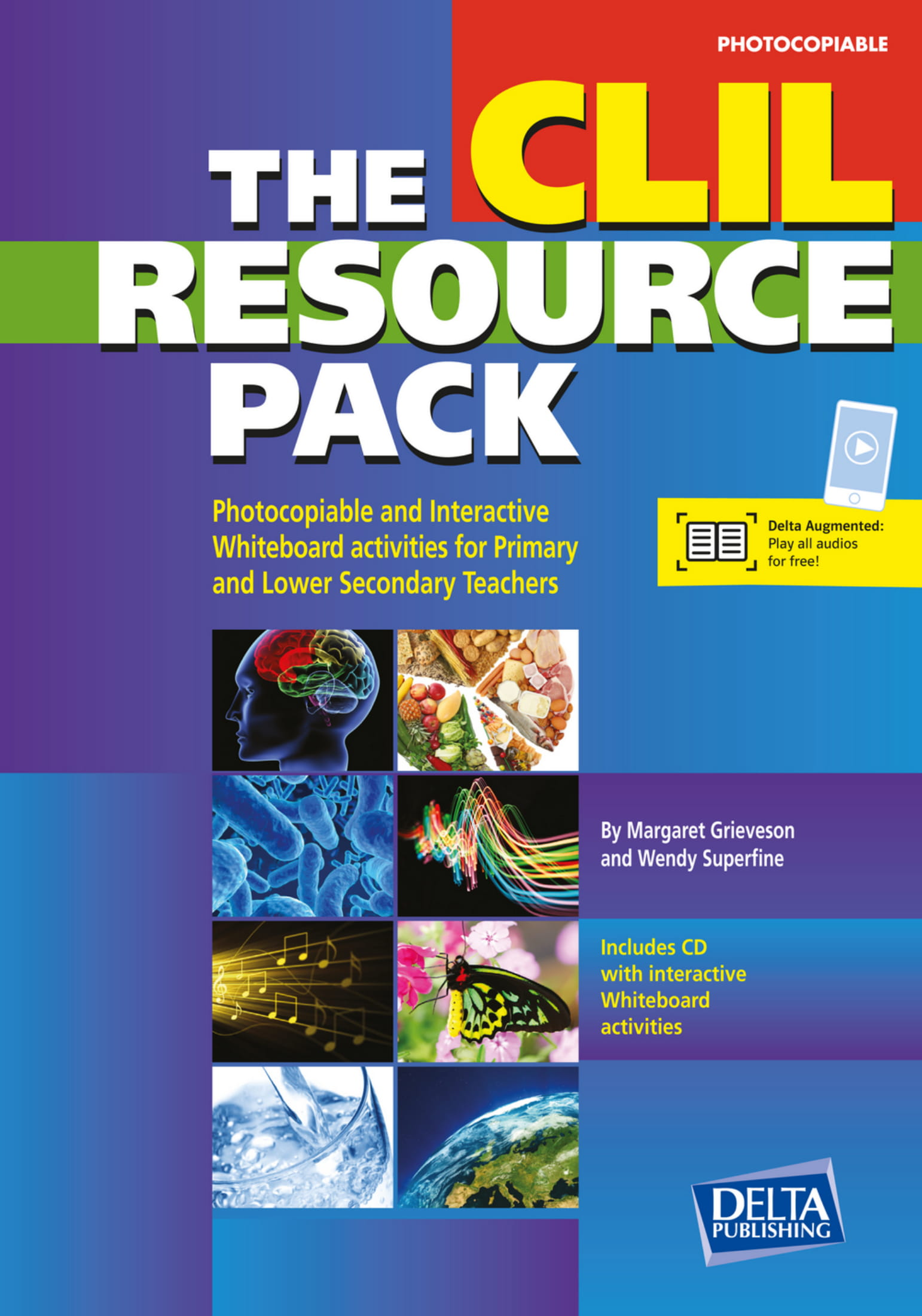 

Книга Delta Publishing The CLIL Resource Pack - Margaret Grieveson,Wendy Superfine