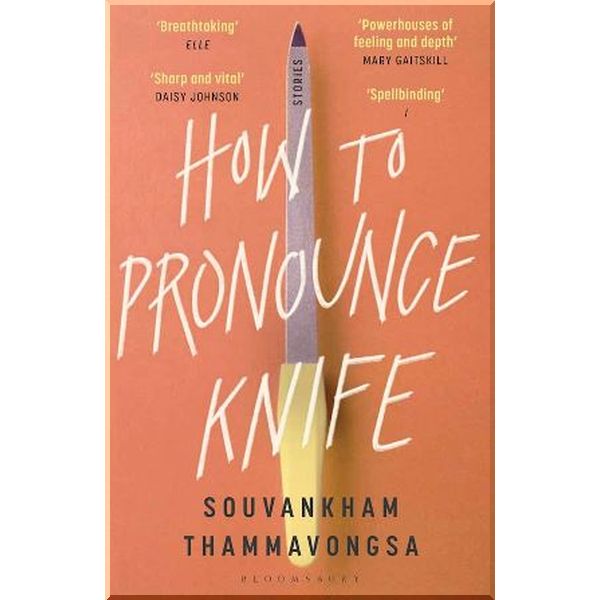 

How to Pronounce Knife. Souvankham Thammavongsa. ISBN:9781526610454