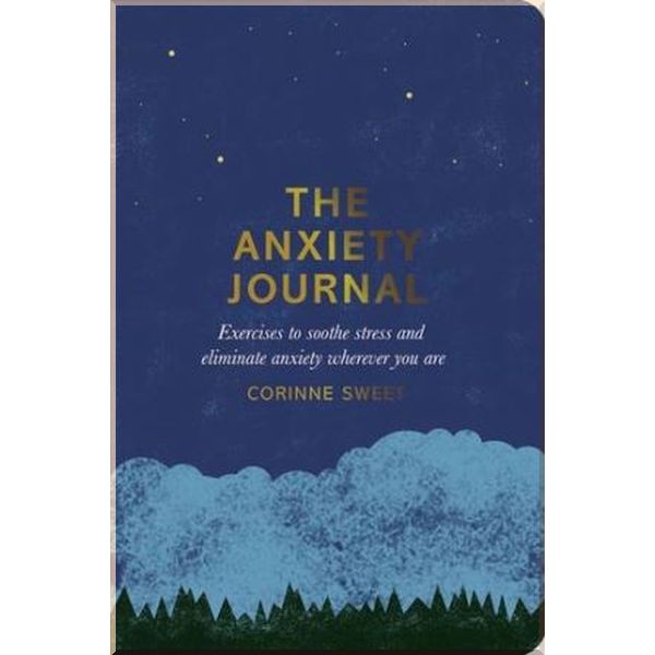 

The Anxiety Journal. Corinne Sweet, Marcia Mihotich. ISBN:9780752266275