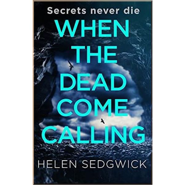 

When the Dead Come Calling. Helen Sedgwick. ISBN:9781786079374
