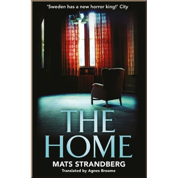 

The Home. Mats Strandberg. ISBN:9781529402155