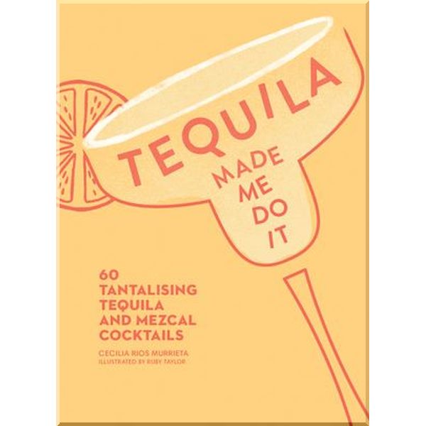 

Tequila Made Me Do It. Cecilia Rios Murrieta,Ruby Taylor. ISBN:9780008300210
