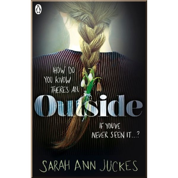 

Outside. Sarah Ann Juckes. ISBN:9780241330753