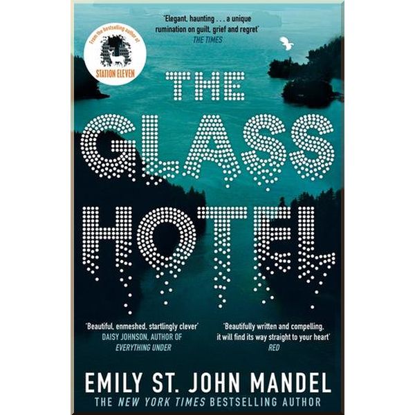 

The Glass Hotel. Emily St. John Mandel. ISBN:9781509882830