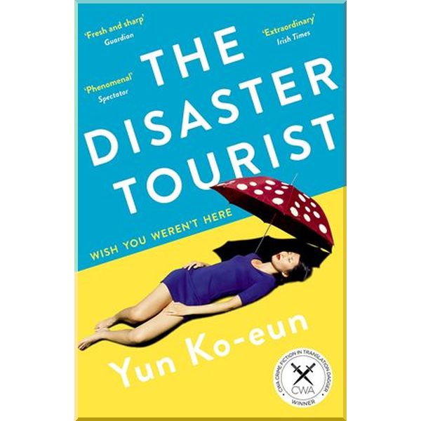 

The Disaster Tourist. Yun Ko-Eun. ISBN:9781788163156