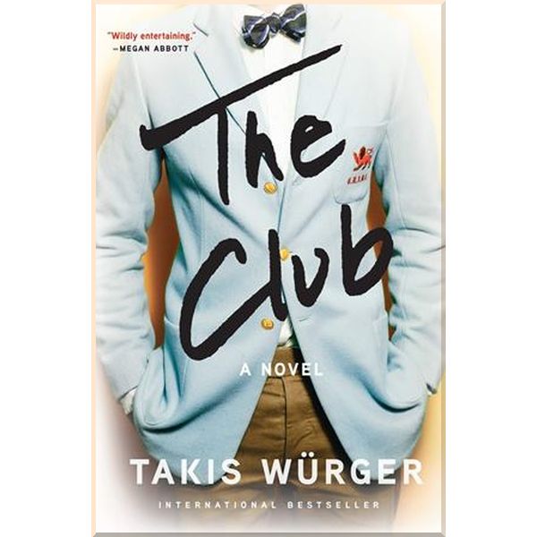 

The Club. Takis Wurger. ISBN:9781611854770