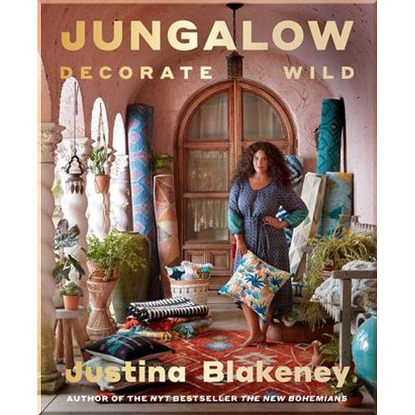 

Jungalow: Decorate Wild. Justina Blakeney. ISBN:9781419747052