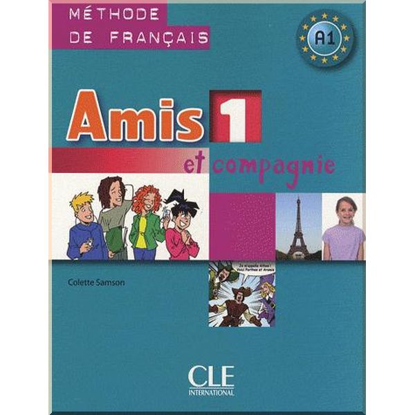 

Amis et compagnie 1 Methode de Francais — Livre de l'eleve. Colette Samson. ISBN:9782090354904