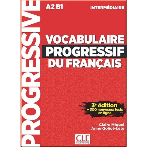 

Vocabulaire Progressif du Francais 3e Edition Intermediaire. Claire Miquel, Anne Goliot-Lete. ISBN:9782090380156