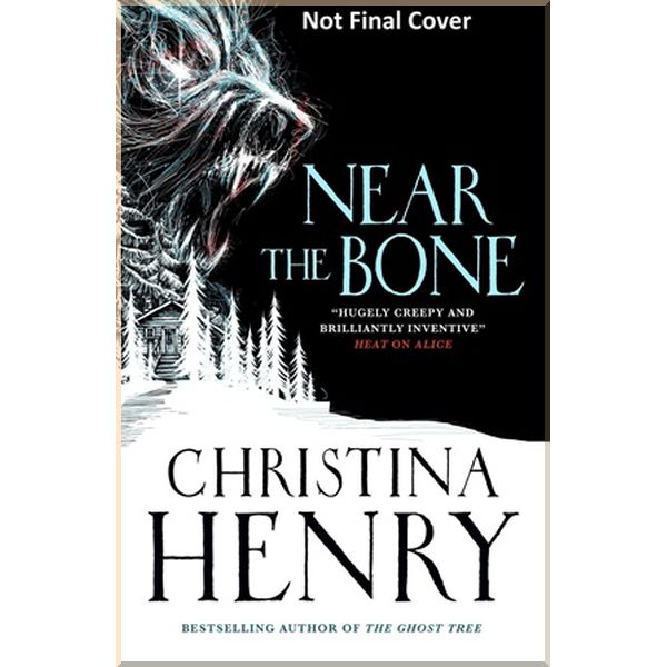 

Near the Bone. Christina Henry. ISBN:9781789097054