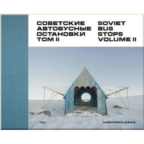 

Soviet Bus Stops Volume II. Christopher Herwig,Damon Murray. ISBN:9780993191183