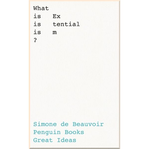 

What Is Existentialism. Simone de Beauvoir. ISBN:9780241475232