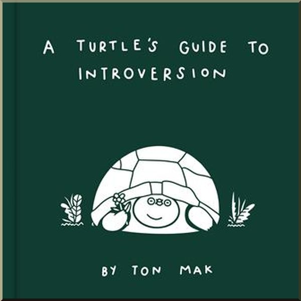 

A Turtle's Guide to Introversion. Ton Mak. ISBN:9781797202037