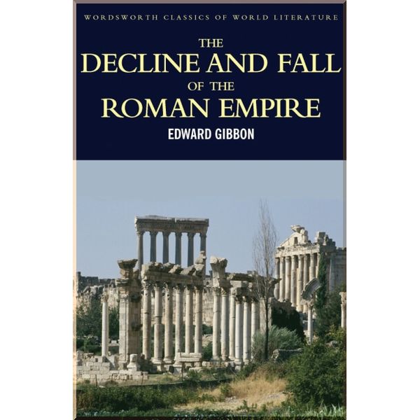 

Decline and Fall of the Roman Empire. Edward Gibbon. ISBN:9781853264993