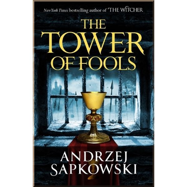 

The Tower of Fools. Andrzej Sapkowski. ISBN:9781473226142