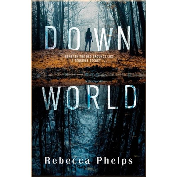 

Down World. Rebecca Phelps. ISBN:9780241493434