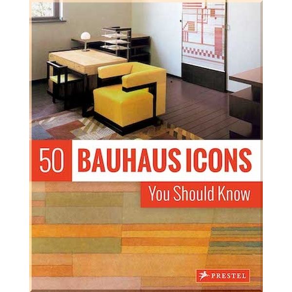 

50 Bauhaus Icons You Should Know. Josef Strasser. ISBN:9783791384542