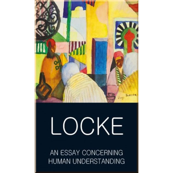 

An Essay Concerning Human Understanding. John Locke. ISBN:9781840227321