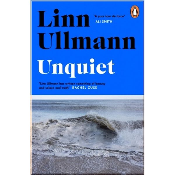 

Unquiet. Linn Ullmann. ISBN:9780241464625