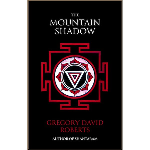 

The Mountain Shadow (Book 2). Gregory David Roberts. ISBN:9780349121703