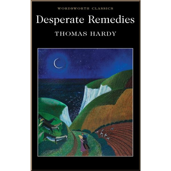

Desperate Remedies. Thomas Hardy. ISBN:9781840226348