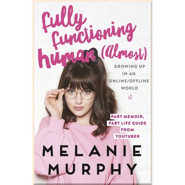 

Fully Functioning Human (Almost). Melanie Murphy. ISBN:9781473639157