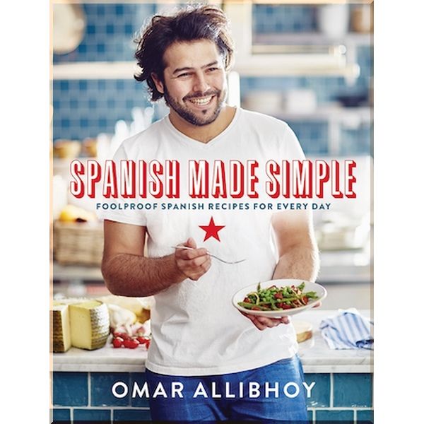 

Spanish Made Simple: Foolproof Spanish Recipes for Every Day. Omar Allibhoy. ISBN:9781787137202