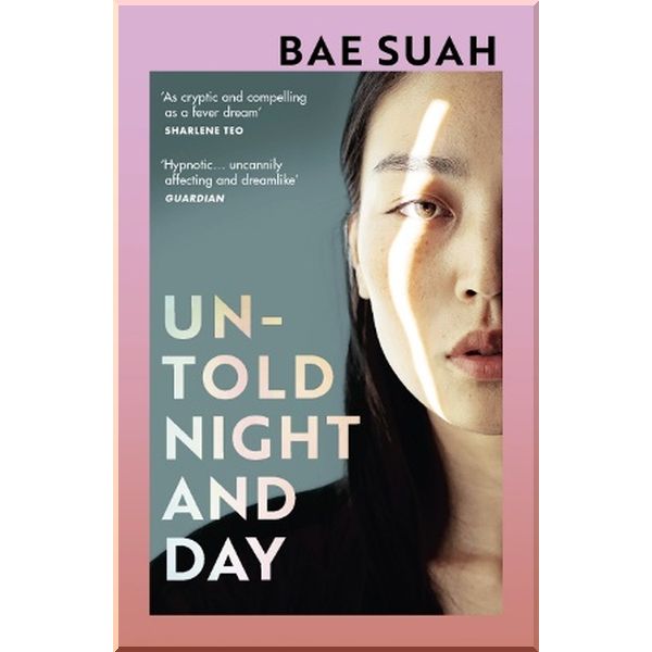 

Untold Night and Day. Bae Suah, Deborah Smith. ISBN:9781529110869