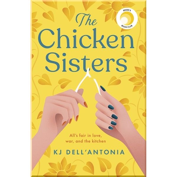 

The Chicken Sisters. KJ Dell'Antonia. ISBN:9781529350647